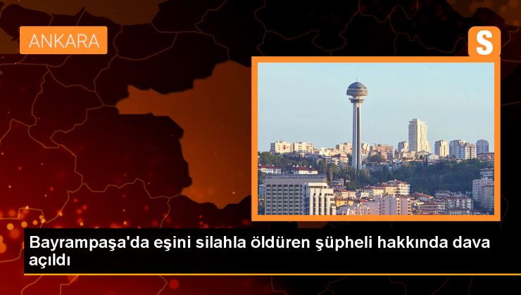 İstanbul’da tartıştığı eşini öldüren şüpheli hakkında dava açıldı