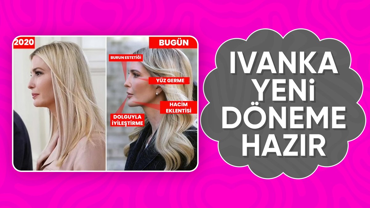 Ivanka Trump, yaptırdığı estetik operasyonlarla yeni döneme hazır